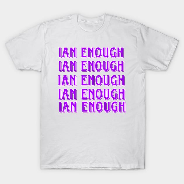 Ian Enough Funny Meme Letjungcook7 T Shirt Teepublic